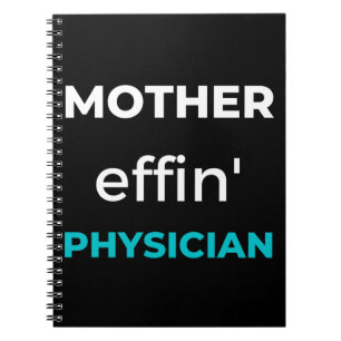 Mother Effin' Physician Notebook