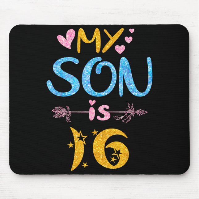 Mother father mom dad happy birthday son is 16 mouse pad (Front)