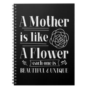 Mother Gift A Mother Is Like A Flower Notebook