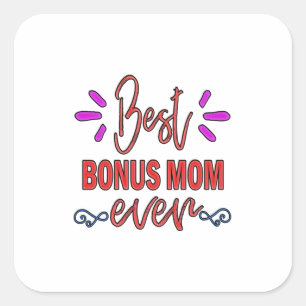 Mother Gift Best Bonus Mom Ever Square Sticker