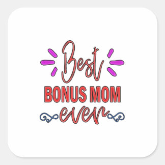Mother Gift Best Bonus Mom Ever Square Sticker