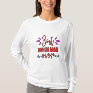 Mother Gift Best Bonus Mum Ever T-Shirt