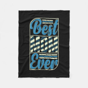 Mother Gift Best Mom Ever Fleece Blanket