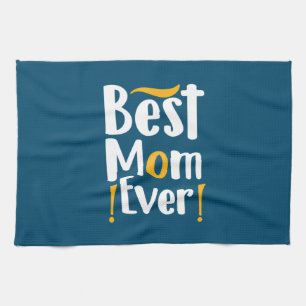 Mother Gift Best Mom Ever Tea Towel