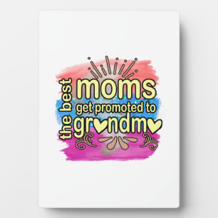 Mother Gift Best Moms Get Promoted To Grandma Plaque