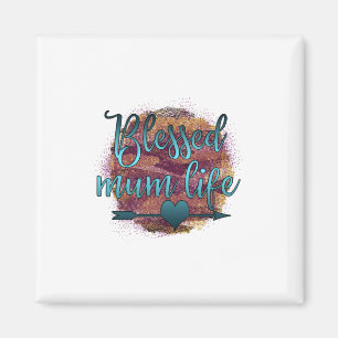 Mother Gift Blessed Mum Life Magnet