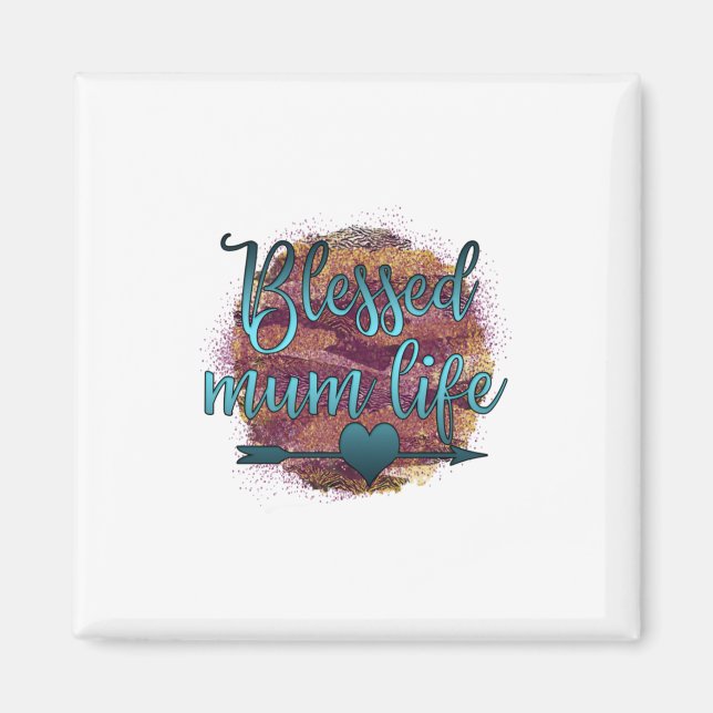 Mother Gift Blessed Mum Life Magnet (Front)