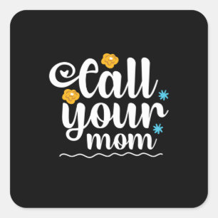 Mother Gift Call Your Mum Square Sticker