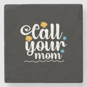 Mother Gift Call Your Mum Stone Coaster