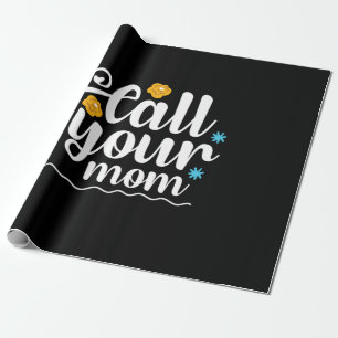 Mother Gift Call Your Mum Wrapping Paper