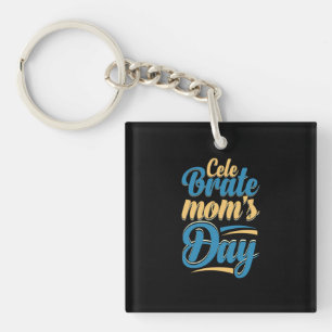 Mother Gift Celebrate Mother Day Key Ring