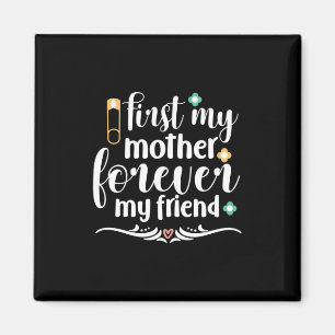 Mother Gift First My Mother Forever Magnet