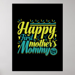 Mother Gift Happy First Mommy Day Poster