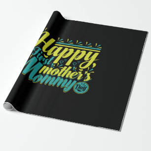 Mother Gift Happy First Mommy Day Wrapping Paper