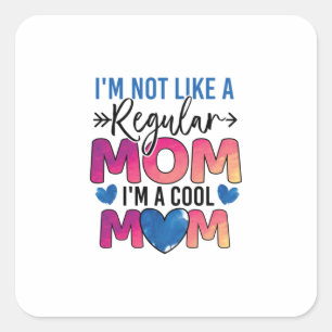 Mother Gift I Am A Cool Mom Square Sticker