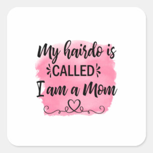 Mother Gift I Am A Mom Square Sticker