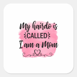 Mother Gift I Am A Mom Square Sticker