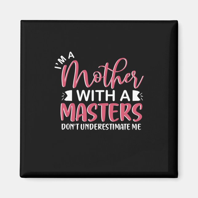 Mother Gift I Am A Mother With A Master Magnet (Front)