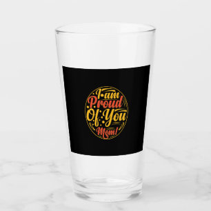 Mother Gift I Am Proud Of You Glass