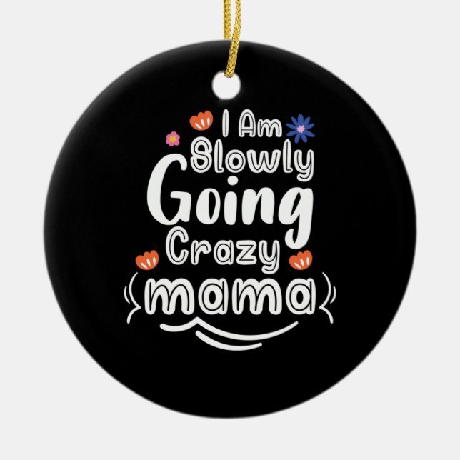Mother Gift I Am Slowly Mama Ceramic Tree Decoration (Front)