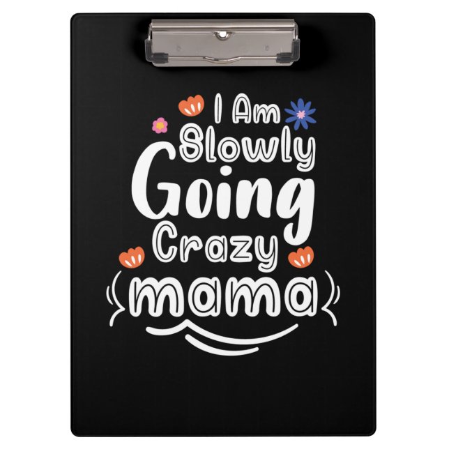 Mother Gift I Am Slowly Mama Clipboard (Front)