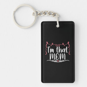 Mother Gift I Am That Mum Key Ring