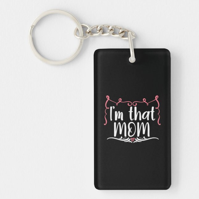 Mother Gift I Am That Mum Key Ring (Front)