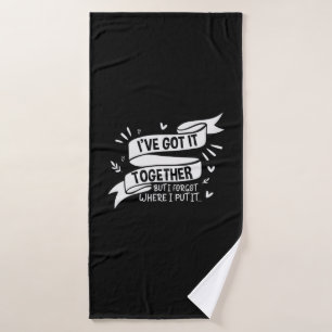 Mother Gift I Have Got Together Bath Towel