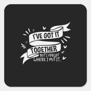 Mother Gift I Have Got Together Square Sticker