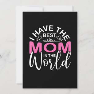 Mother Gift I Have The Best Mom Invitation