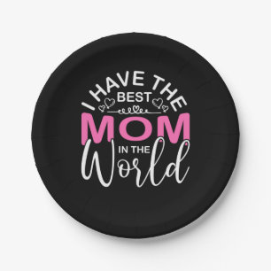 Mother Gift I Have The Best Mom Paper Plate