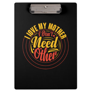 Mother Gift I Love My Mother Clipboard