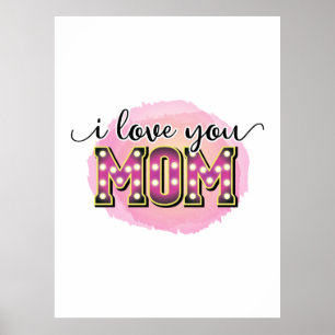 Mother Gift I Love You Mom Poster