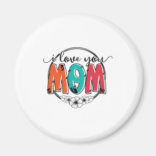 Mother Gift I Love You Mother Magnet