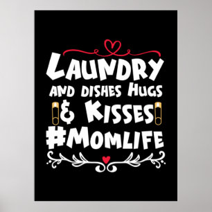 Mother Gift Laundry Kisses Mum Life Poster