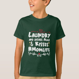 Mother Gift Laundry Kisses Mum Life T-Shirt
