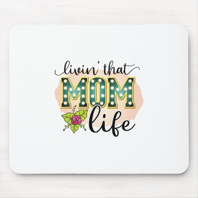 Mother Gift Livin That Mum Life Mouse Pad (Front)