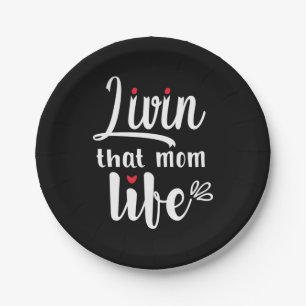 Mother Gift Living That Mum Life Paper Plate