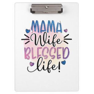 Mother Gift Mama Wife Blessed Life Clipboard