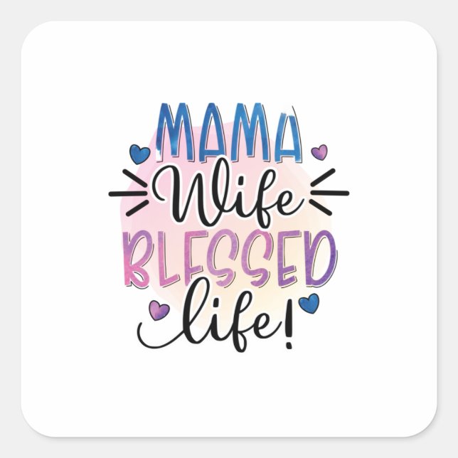 Mother Gift Mama Wife Blessed Life Square Sticker (Front)