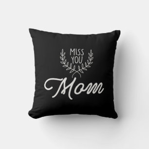 Mother Gift Miss You Mom Cushion