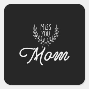 Mother Gift Miss You Mom Square Sticker