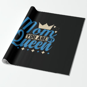 Mother Gift Mom You Are My Queen Wrapping Paper