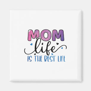 Mother Gift Mum Life Is The Best Life Magnet
