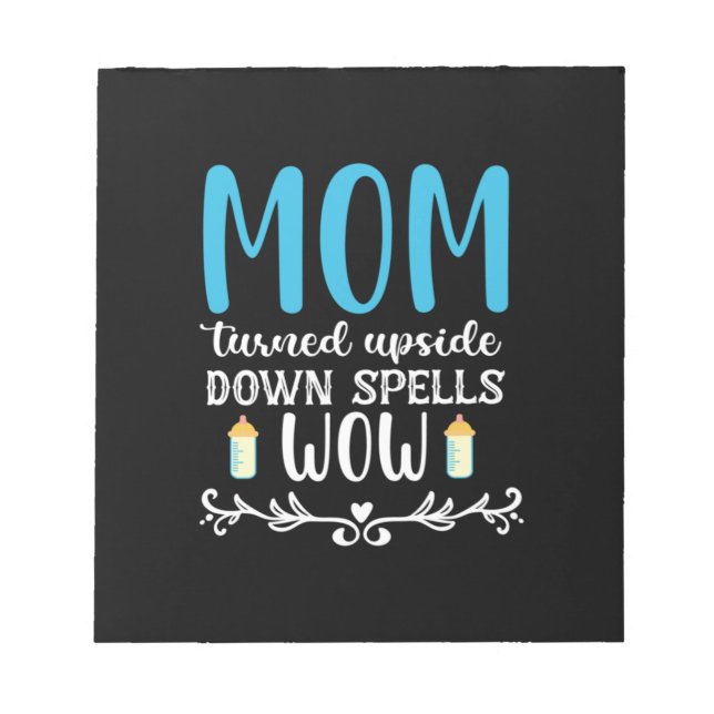 Mother Gift Mum Turned Upside Wow Notepad (Front)