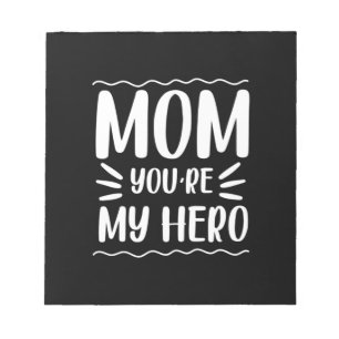 Mother Gift Mum You Are My Hero Notepad
