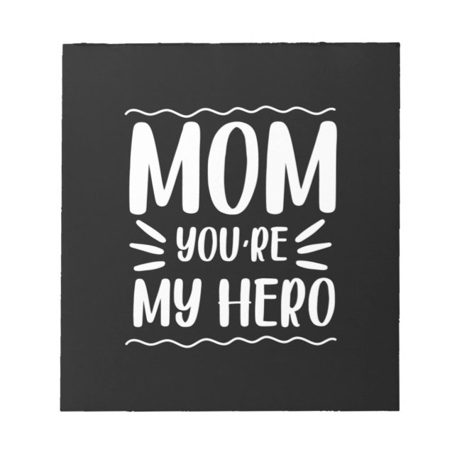 Mother Gift Mum You Are My Hero Notepad (Front)