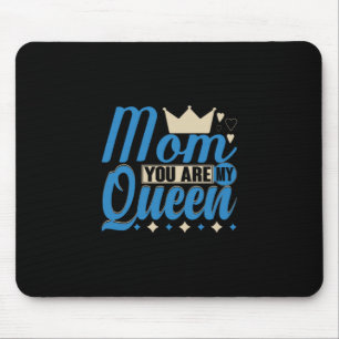 Mother Gift Mum You Are My Queen Mouse Pad
