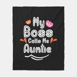 Mother Gift My Boss Calls Me Auntie Fleece Blanket