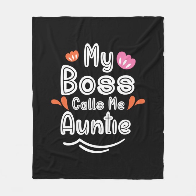 Mother Gift My Boss Calls Me Auntie Fleece Blanket (Front)